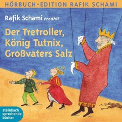 Der Tretroller, König Tutnix, Großvaters Salz - Schami, Rafik