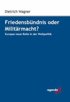 Friedensbündnis oder Militärmacht? - Wagner, Dietrich