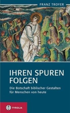 Ihren Spuren folgen - Troyer, Franz