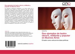 Dos ejemplos de teatro obrero, militante y popular en Buenos Aires - Fos, Carlos