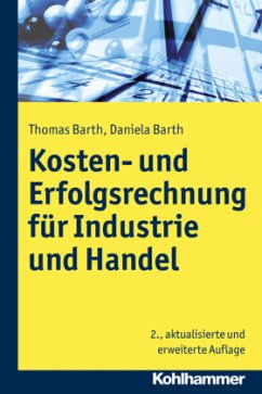 Kosten- und Erfolgsrechnung für Industrie und Handel - Barth, Thomas;Barth, Daniela