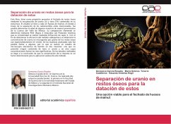 Separación de uranio en restos óseos para la datación de estos - García Rosales, Genoveva;Tenorio Castilleros, María Dolores;Ordoñez Regil, Eduardo