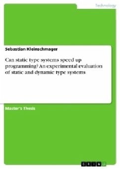 Can static type systems speed up programming? An experimental evaluation of static and dynamic type systems - Kleinschmager, Sebastian