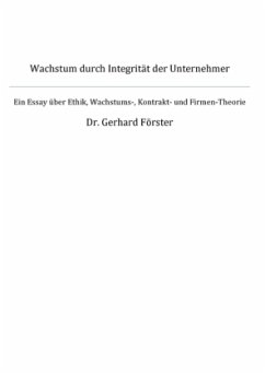 Wachstum durch Integrität der Unternehmer - Förster, Gerhard