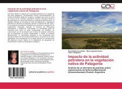 Impacto de la actividad petrolera en la vegetación nativa de Patagonia