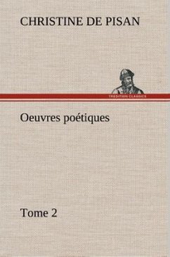 Oeuvres poétiques Tome 2 - Christine de Pizan