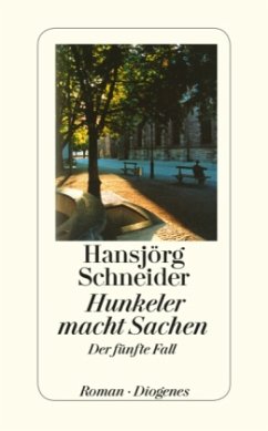 Hunkeler macht Sachen / Kommissär Hunkeler Bd.5 - Schneider, Hansjörg