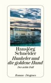 Hunkeler und die goldene Hand / Kommissär Hunkeler Bd.7