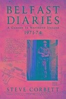Belfast Diaries - Corbett, Steve