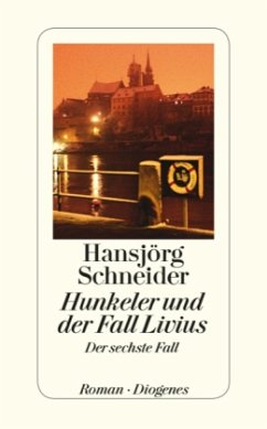 Hunkeler und der Fall Livius / Kommissär Hunkeler Bd.6 - Schneider, Hansjörg