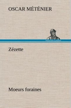 Zézette : moeurs foraines - Méténier, Oscar