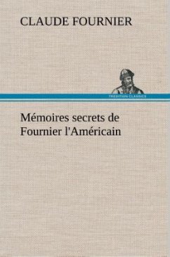 Mémoires secrets de Fournier l'Américain - Fournier, Claude