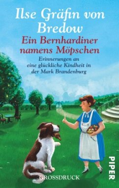 Ein Bernhardiner namens Möpschen - Bredow, Ilse Gräfin von