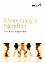 Ethnography in Education - Mills, David; Morton, Missy