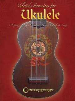 Yuletide Favorites for Ukulele: A Treasury of Christmas Hymns, Carols & Songs - Sheridan, Dick