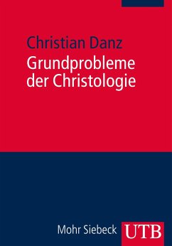 Grundprobleme der Christologie - Danz, Christian