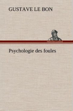 Psychologie des foules - Le Bon, Gustave