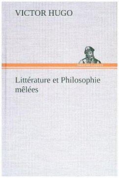 Littérature et Philosophie mêlées - Hugo, Victor