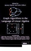 Graph Algorithms in the Language of Linear Algebra