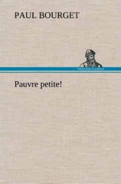 Pauvre petite! - Bourget, Paul