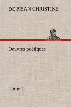 Oeuvres poétiques Tome 1 - Christine de Pizan