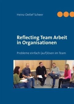 Reflecting Team Arbeit in Organisationen - Scheer, Heinz-Detlef