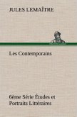 Les Contemporains, 6ème Série Études et Portraits Littéraires