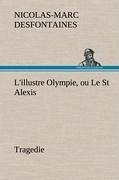 L'illustre Olympie, ou Le St Alexis Tragedie - Desfontaines, Nicolas-Marc
