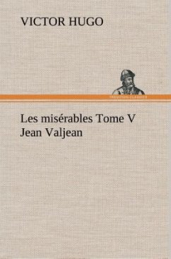 Les misérables Tome V Jean Valjean - Hugo, Victor