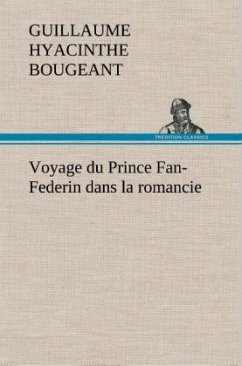 Voyage du Prince Fan-Federin dans la romancie - Bougeant, Guillaume Hyacinthe