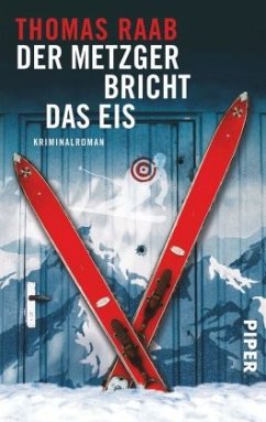 Der Metzger bricht das Eis / Willibald Adrian Metzger Bd.5 - Raab, Thomas