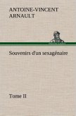 Souvenirs d'un sexagénaire, Tome II