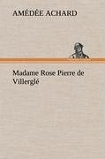 Madame Rose; Pierre de Villerglé - Achard, Amédée