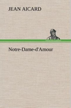 Notre-Dame-d'Amour - Aicard, Jean