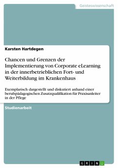 Chancen und Grenzen der Implementierung von Corporate eLearning in der innerbetrieblichen Fort- und Weiterbildung im Krankenhaus