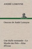 Oeuvres de André Lemoyne Une Idylle normande.¿Le Moulin des Prés.¿Alise d'Évran.