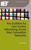 Key Enablers for User-Centric Advertising Across Next Generation Networks