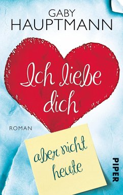 Ich liebe dich, aber heute nicht - Hauptmann, Gaby