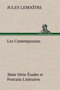 Les Contemporains, 3ème Série Études et Portraits Littéraires - Lemaître, Jules