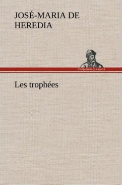 Les trophées - Heredia, José-Maria de