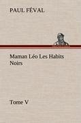 Maman Léo Les Habits Noirs Tome V