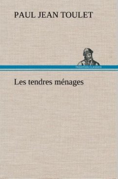 Les tendres ménages - Toulet, Paul Jean