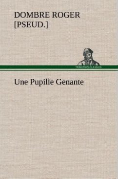 Une Pupille Genante - Dombre, Roger