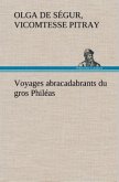 Voyages abracadabrants du gros Philéas