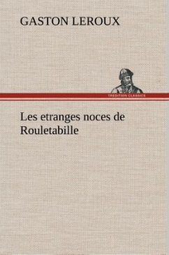 Les etranges noces de Rouletabille - Leroux, Gaston