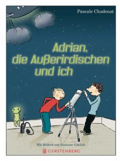 Adrian, die Außerirdischen und ich - Chadenat, Pascale