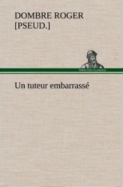 Un tuteur embarrassé - Dombre, Roger