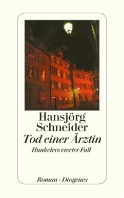 Tod einer Ärztin / Kommissär Hunkeler Bd.4 - Schneider, Hansjörg