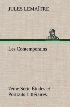 Les Contemporains, 7ème Série Études et Portraits Littéraires - Lemaître, Jules