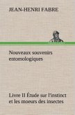 Nouveaux souvenirs entomologiques - Livre II Étude sur l'instinct et les moeurs des insectes